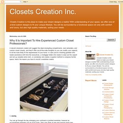 Closets Creation Inc.: Why It Is Important To Hire Experienced Custom Closet Professionals?
