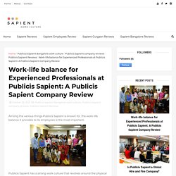 Work-life balance for Experienced Professionals at Publicis Sapient: A Publicis Sapient Company Review - Sapient Work Culture