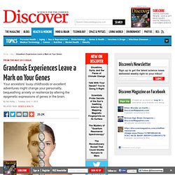 Grandma's Experiences Leave Epigenetic Mark on Your Genes