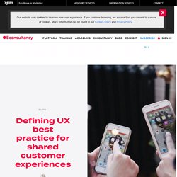 Defining UX best practice for shared customer experiences – Econsultancy
