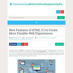 New Features of HTML 5.1 to Create More Flexible Web Experiences