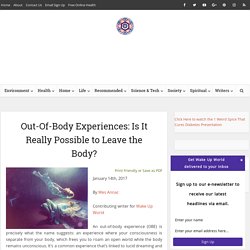Out-Of-Body Experiences: Is It Really Possible to Leave the Body?