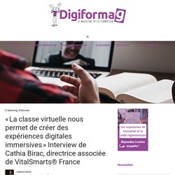 « La classe virtuelle nous permet de créer des expériences digitales immersives » Interview de Cathia Birac, directrice associée de VitalSmarts® France