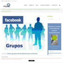 Cinco grupos de Facebook que conectan experiencias de autoedición en Amazon