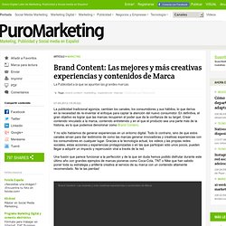 Brand Content Las mejores y mas creativas experiencias y contenidos de Marca