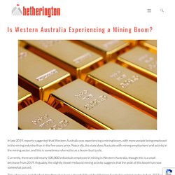 Is Western Australia Experiencing a Mining Boom? - Hetherington