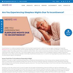 Are You Experiencing Sleepless Nights Due To Incontinence?