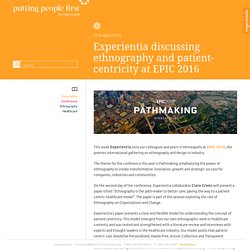 Experientia discussing ethnography and patient-centricity at EPIC 2016 - Putting people first