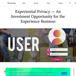 Experiential Privacy — An Investment Opportunity for the Experience Business