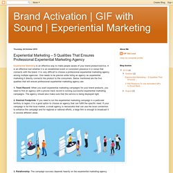 Experiential Marketing – 5 Qualities That Ensures Professional Experiential Marketing Agency