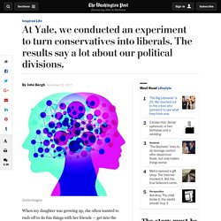 At Yale, we conducted an experiment to turn conservatives into liberals. The results say a lot about our political divisions.