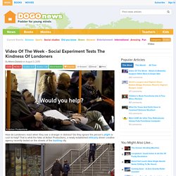 Video Of The Week - Social Experiment Tests The Kindness Of Londoners Kids News Article