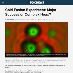 Cold Fusion Experiment: Major Success Or Complex Hoax?