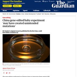 12/3: China gene-edited baby experiment 'may have created unintended mutations'
