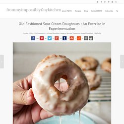 Old Fashioned Sour Cream Doughnuts : An Exercise in Experimentation - FMITK: From My Impossibly Tiny Kitchen