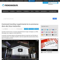 Comment Carrefour expérimente le m-commerce dans des lieux inattendus  