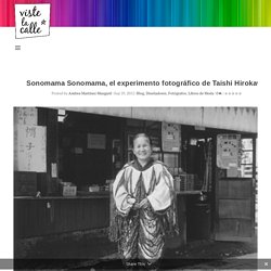 Sonomama Sonomama, el experimento fotográfico de Taishi Hirokawa