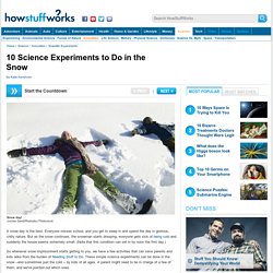 10 Science Experiments to Do in the Snow