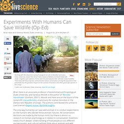 Experiments on Humans Can Save Wildlife