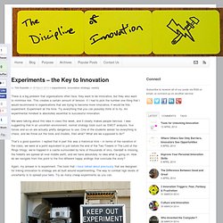 Experiments – the Key to Innovation