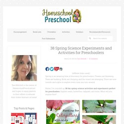 38 Spring Science Experiments and Activities for Preschoolers