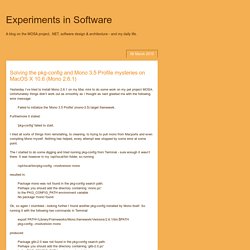 Experiments in Software: Solving the pkg-config and Mono 3.5 Profile mysteries on MacOS X 10.6 (Mono 2.6.1)