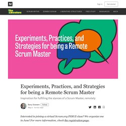 Experiments, Practices, and Strategies for being a Remote Scrum Master