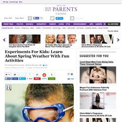 Experiments For Kids: Learn About Spring Weather With Fun Activities