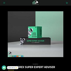 FOREX SUPER EXPERT ADVISER – SinryAdvice