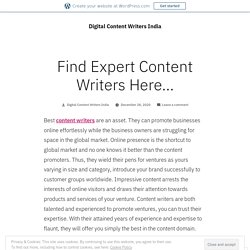 Find Expert Content Writers Here… – Digital Content Writers India