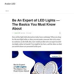 Be An Expert of LED Lights - The Basics You Must Know About
