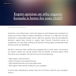 Expert opinion on why organic formula is better for your child!! - bulk baby formula