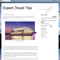 Expert Travel Tips: How Are The Casinos In Goa? Which One Is Good? Do We Need To Book In Advance?