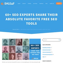 60 SEO Experts Share their absolute favorite FREE SEO Tools