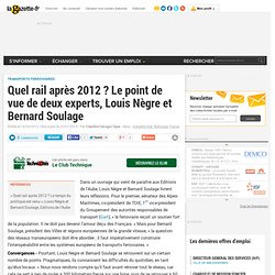 Quel rail après 2012 ? Le point de vue de deux experts, Louis Nègre et Bernard Soulage
