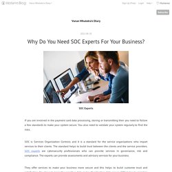 Why Do You Need SOC Experts For Your Business? - Varun Mhalotra’s Diary