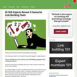 55 SEO Experts Reveal 3 Favourite Link Building Tools