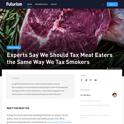A new report says we should tax meat-eaters like smokers