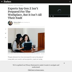 Experts Say Gen Z Isn't Prepared For The Workplace, But It Isn't All Their Fault