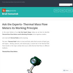 Ask the Experts- Thermal Mass Flow Meters its Working Principle – Broil Sensotek