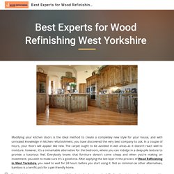 Best Experts for Wood Refinishing West Yorkshire