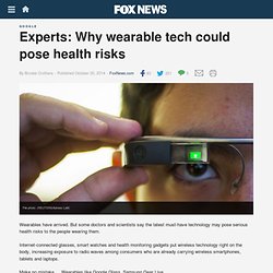 Experts: Why wearable tech could pose health risks