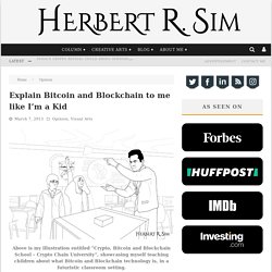 Explain Bitcoin and Blockchain to me like I'm a Kid - Herbert R. Sim
