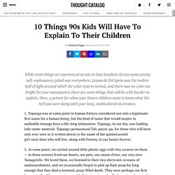10 Things 90s Kids Will Have To Explain To Their Children