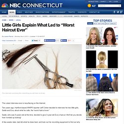 Little Girls Explain What Led to “Worst Haircut Ever”