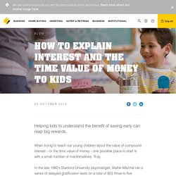 How to explain interest and the time value of money to kids