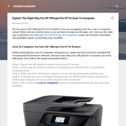 Explain The Right Way For HP Officejet Pro 8710 Scan To Computer