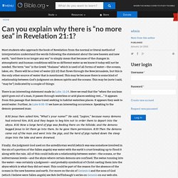 Can you explain why there is “no more sea” in Revelation 21:1?