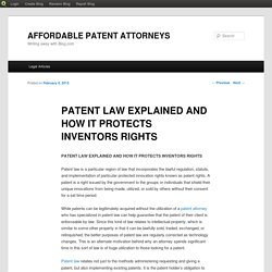 PATENT LAW EXPLAINED AND HOW IT PROTECTS INVENTORS RIGHTS