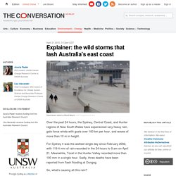 Explainer: the wild storms that lash Australia's east coast